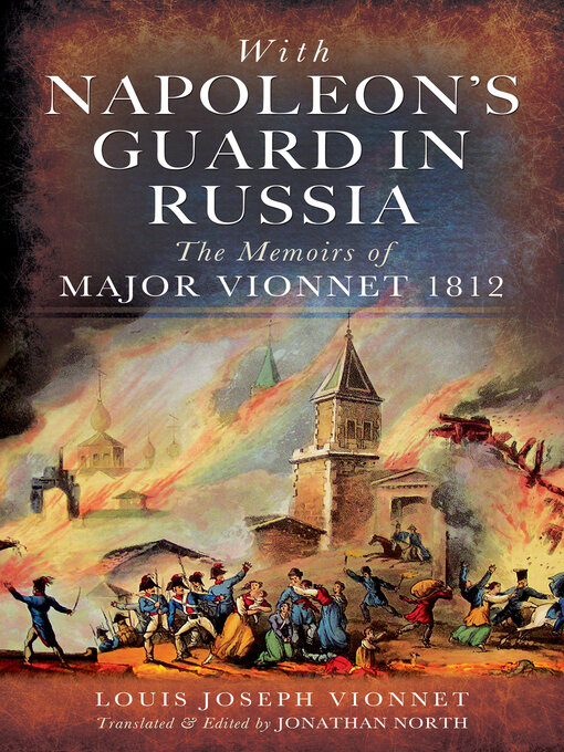 Title details for With Napoleon's Guard in Russia by Louis Joseph Vionnet - Available